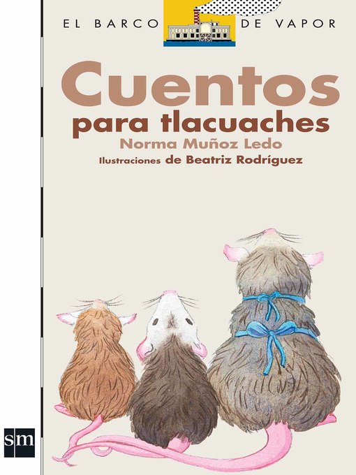 Detalles del título Cuentos para tlacuaches. Familia Tlacuache de Norma Muñoz Ledo - Lista de espera